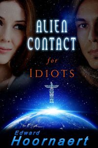 Final ebook_Alien Contact for Idiots medium